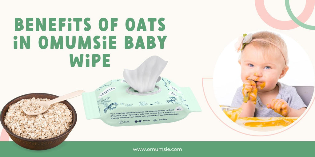 Benefits Of Oats in Omumsie Baby Wipe - omumsie